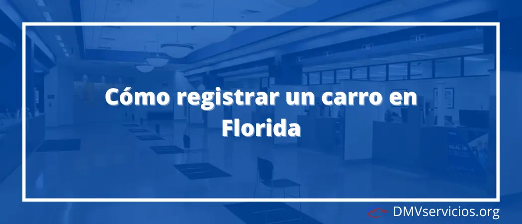 Cómo registrar un carro en Florida