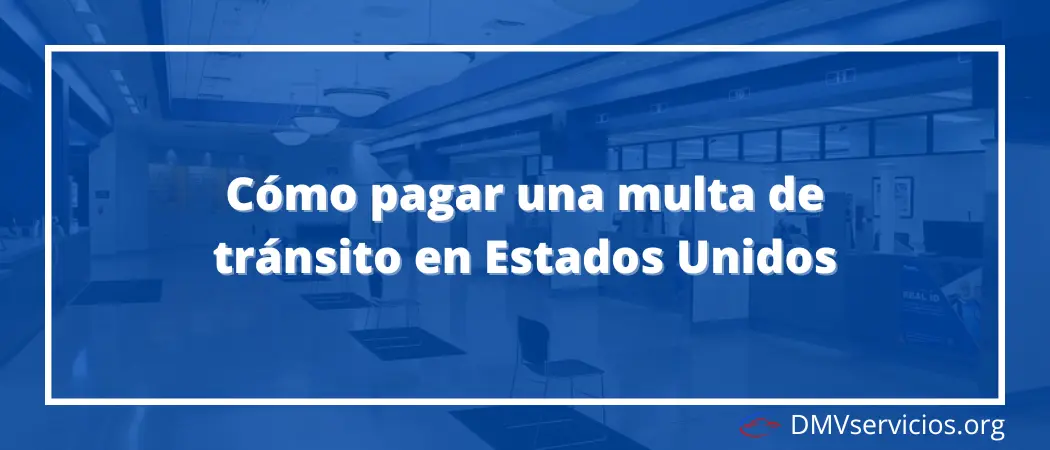 Cómo pagar una multa de tránsito en estados unidos