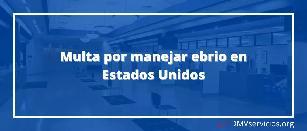Multa por manejar ebrio en Estados Unidos