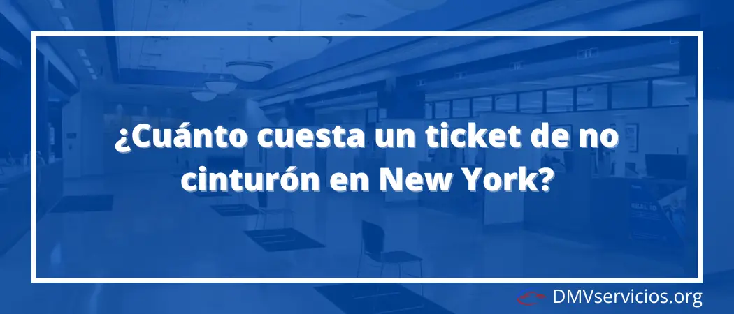 ¿Cuánto cuesta un ticket de no cinturón en New York?