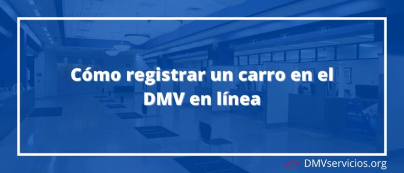 como registrar un carro en el dmv online
