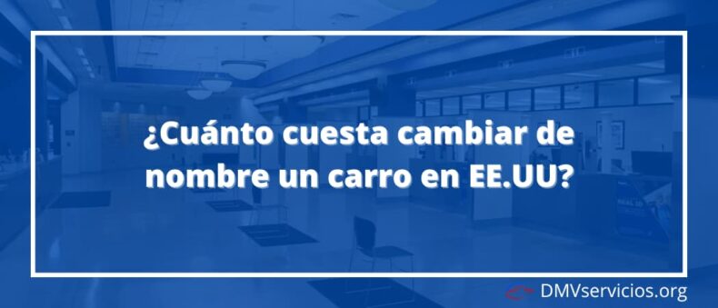¿Cuánto cuesta cambiar de nombre un carro en EE.UU?